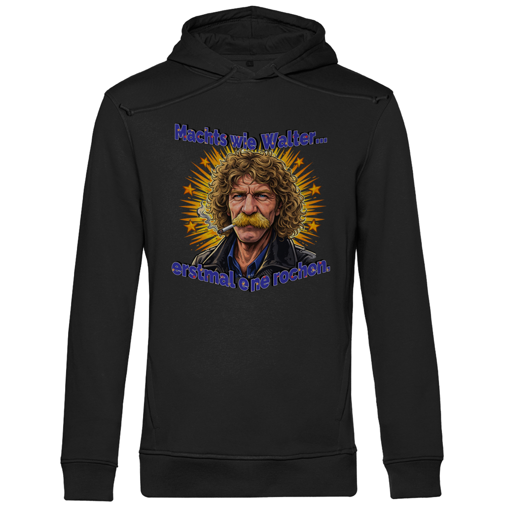 Bio Hoodie I Machts wie Walter