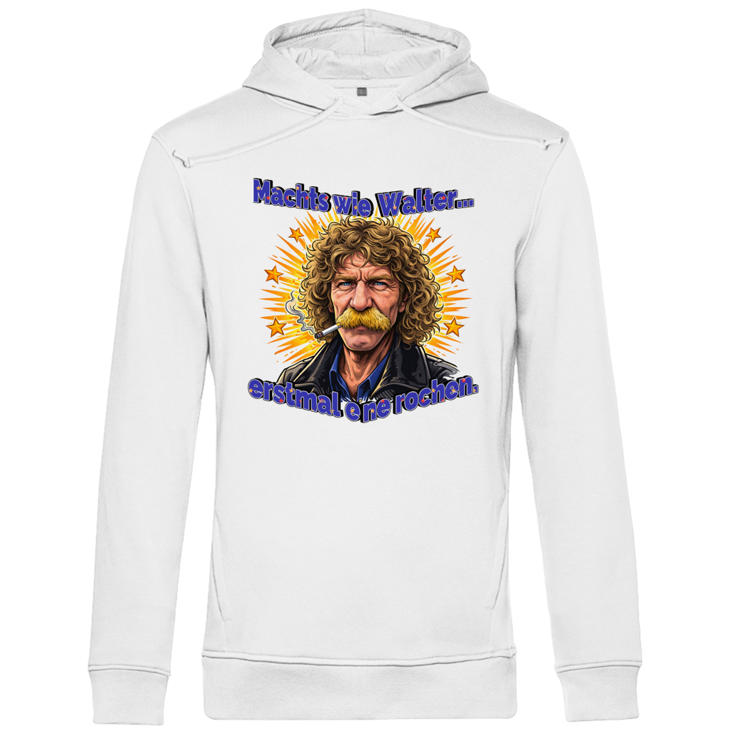 Bio Hoodie I Machts wie Walter
