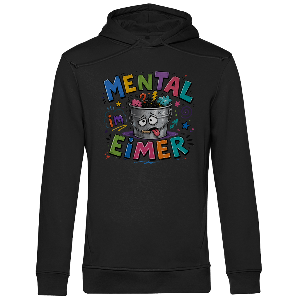 Bio Hoodie I Mental im Eimer