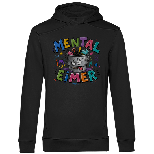Bio Hoodie I Mental im Eimer