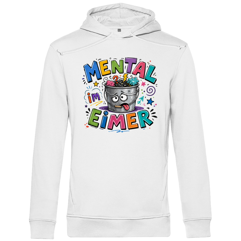 Bio Hoodie I Mental im Eimer