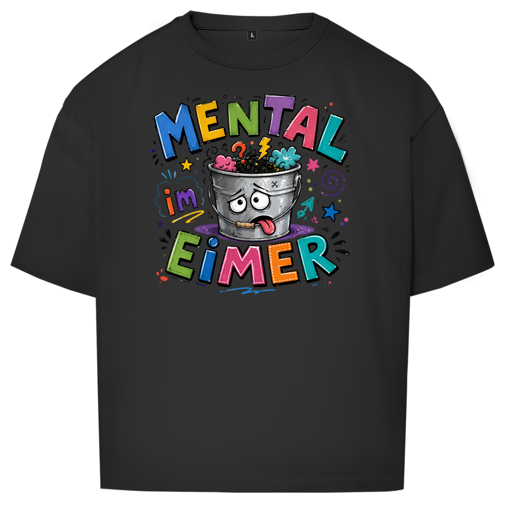 Oversize T-Shirt I Mental im Eimer