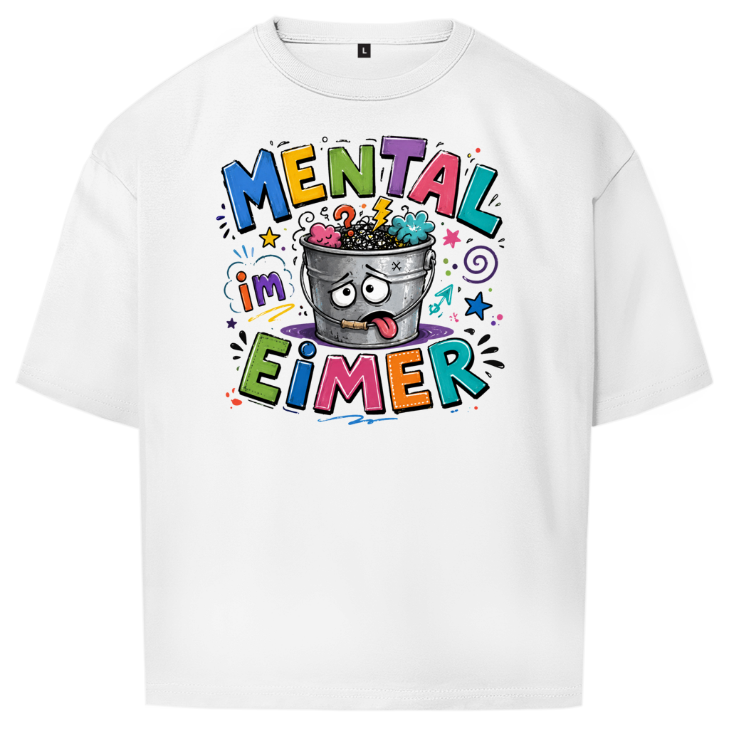 Oversize T-Shirt I Mental im Eimer