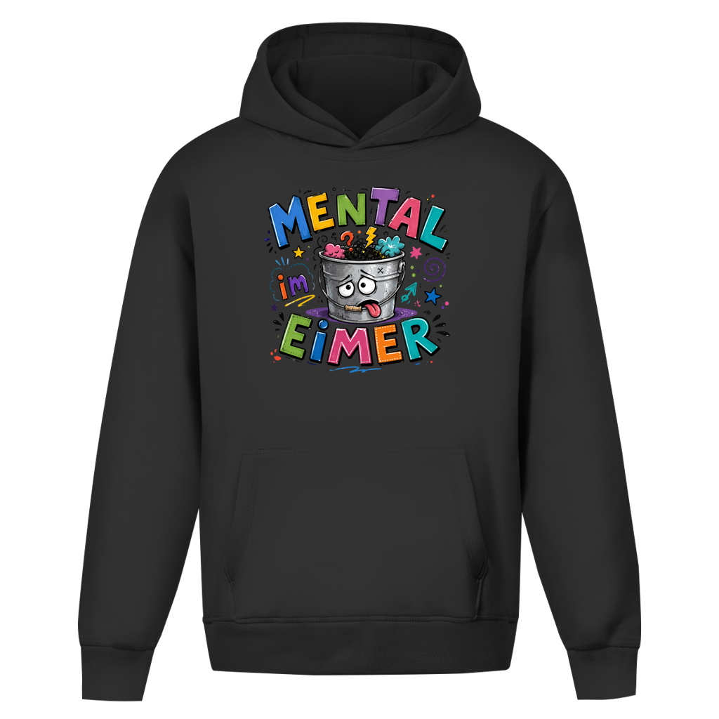 Oversize Hoodie I Mental im Eimer