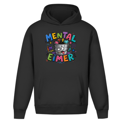 Oversize Hoodie I Mental im Eimer