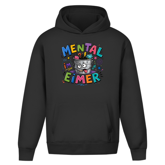 Oversize Hoodie I Mental im Eimer