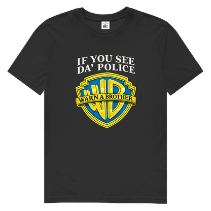 Bio T-Shirt I IF YOU SEE DA´POLICE