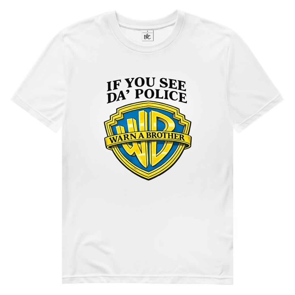 Bio T-Shirt I IF YOU SEE DA´POLICE