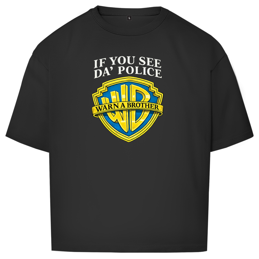 Oversize T-Shirt I IF YOU SEE DA´POLICE