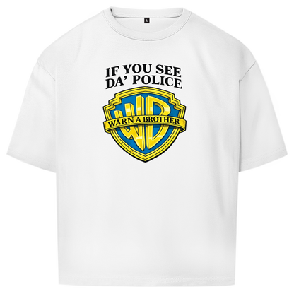 Oversize T-Shirt I IF YOU SEE DA´POLICE